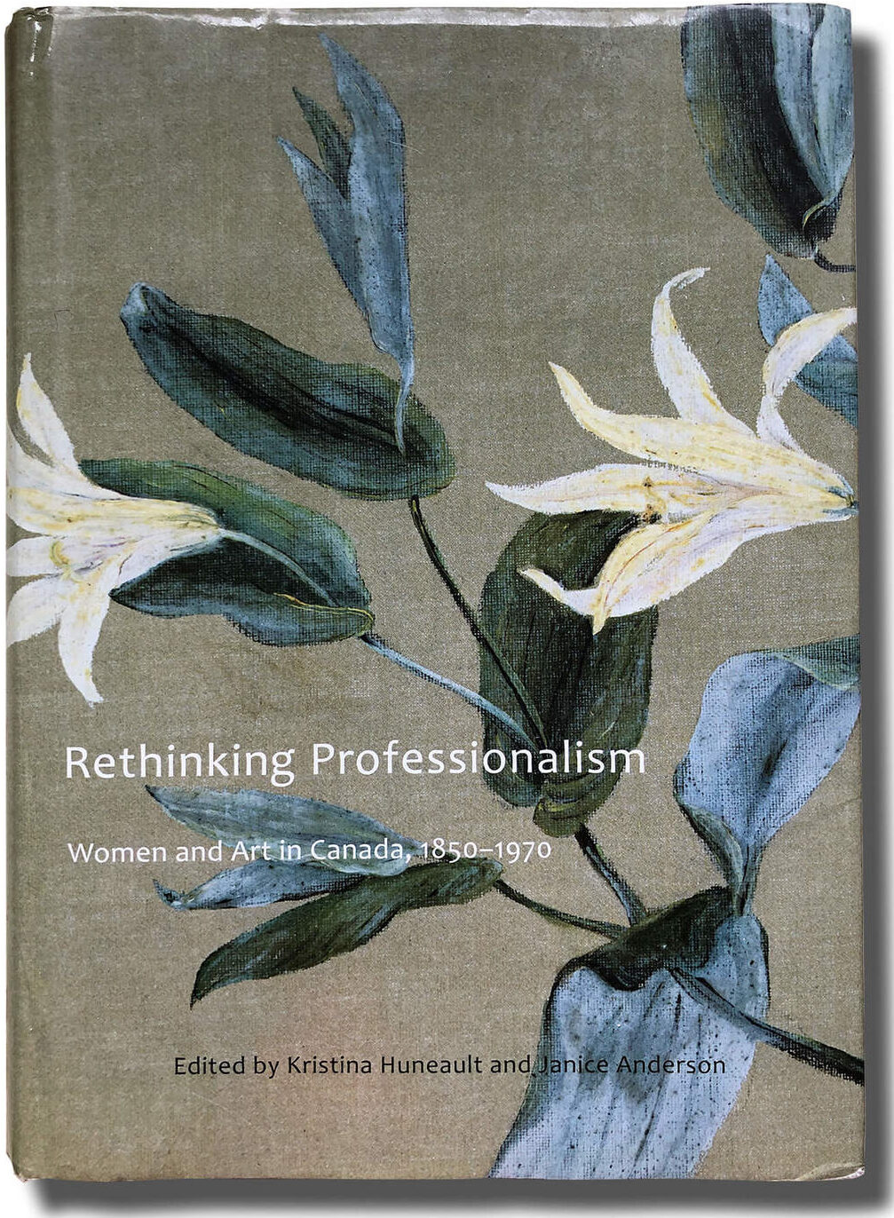 Cover of Rethinking Professionalism: Women and Art in Canada, 1850–1970