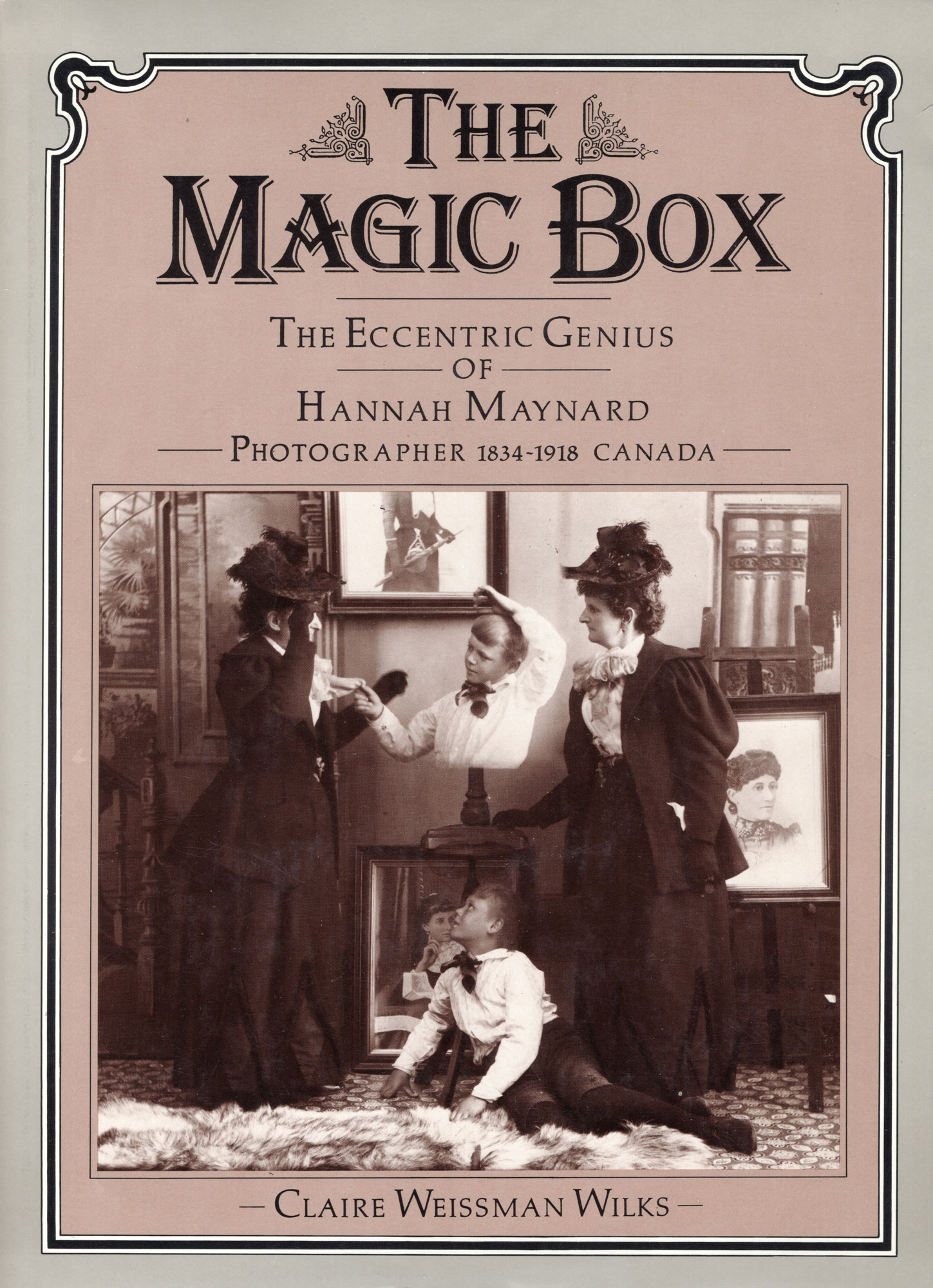Cover of The Magic Box: The Eccentric Genius of Hannah Maynard, by Claire Weissman Wilks